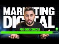 MARKETING DIGITAL: POR ONDE COMEÇAR? (EXPLICAÇÃO SIMPLES)