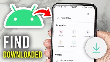 How To Find Downloaded Files On Android - Full Guide