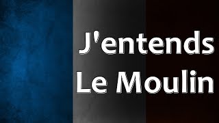 Video thumbnail of "French Folk Song - J'entends Le Moulin"