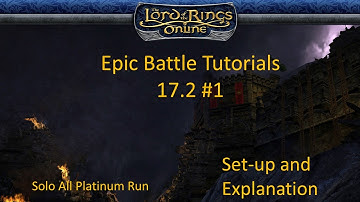 Lotro 17.2 Epic Battle Tutorial - #1 Set-up and explanation