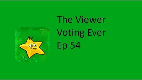 The Viewer Voting Ever ep 54