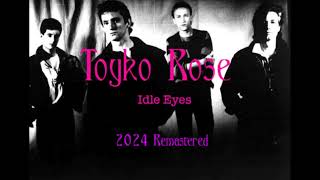 Tokyo Rose   2024 Remastered   Idle Eyes