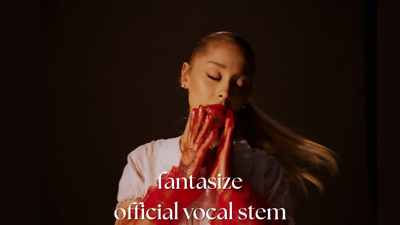 Ariana Grande - fantasize (official vocal stem)