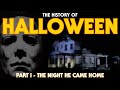 The History Of Halloween Part I - 'The Night He Came Home.'