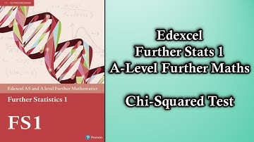 Edexcel A Level Further Maths Further Statistics 1 | Chi-Squared Tests