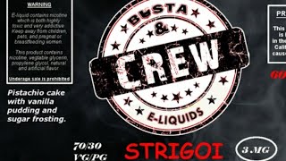STRIGOI FROM BUSTA AND CREW E LIQUIDS, E -JUICE  REVIEW