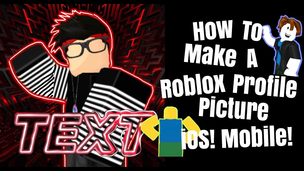 How To Make A Roblox Profile Picture Gfx On Ios Youtube