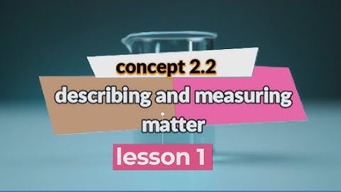concept 2.2 ( describing and measuring matter) lesson 1 science grade 5 first term