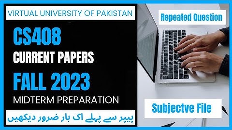 Cs408 Current Papers 2023 || Midterm Preparation Fall 2023 || Repeated Questions✅