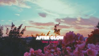 AfterGlow - Steve Wuaten (Slow remix) _ 2021