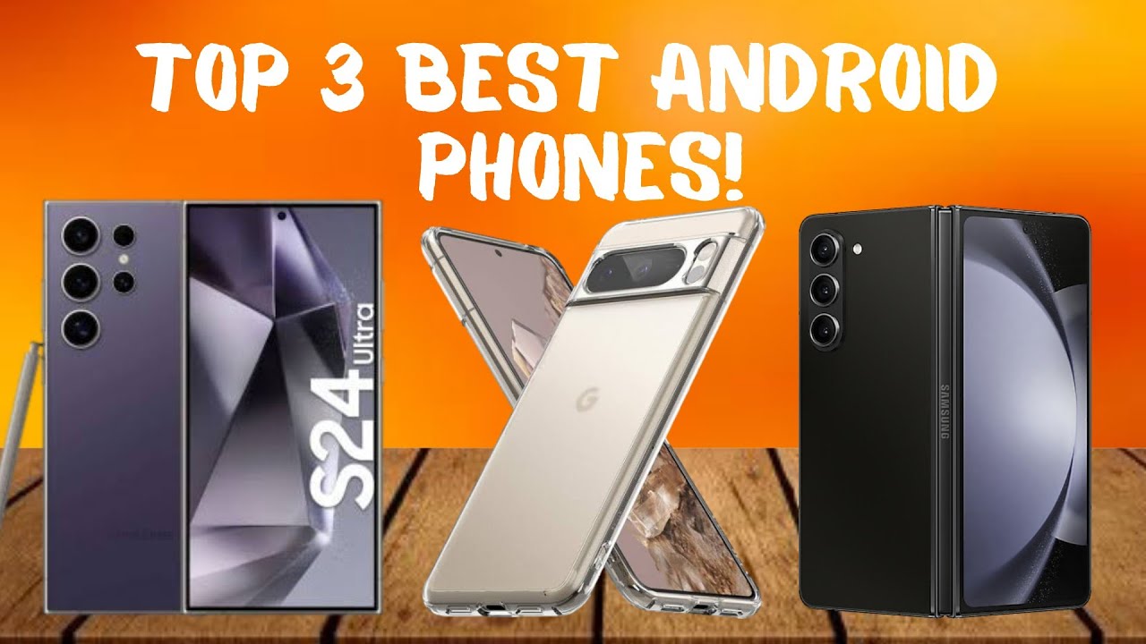 Top 3 BEST Android Phones in 2024! (Do not buy without watching the ...