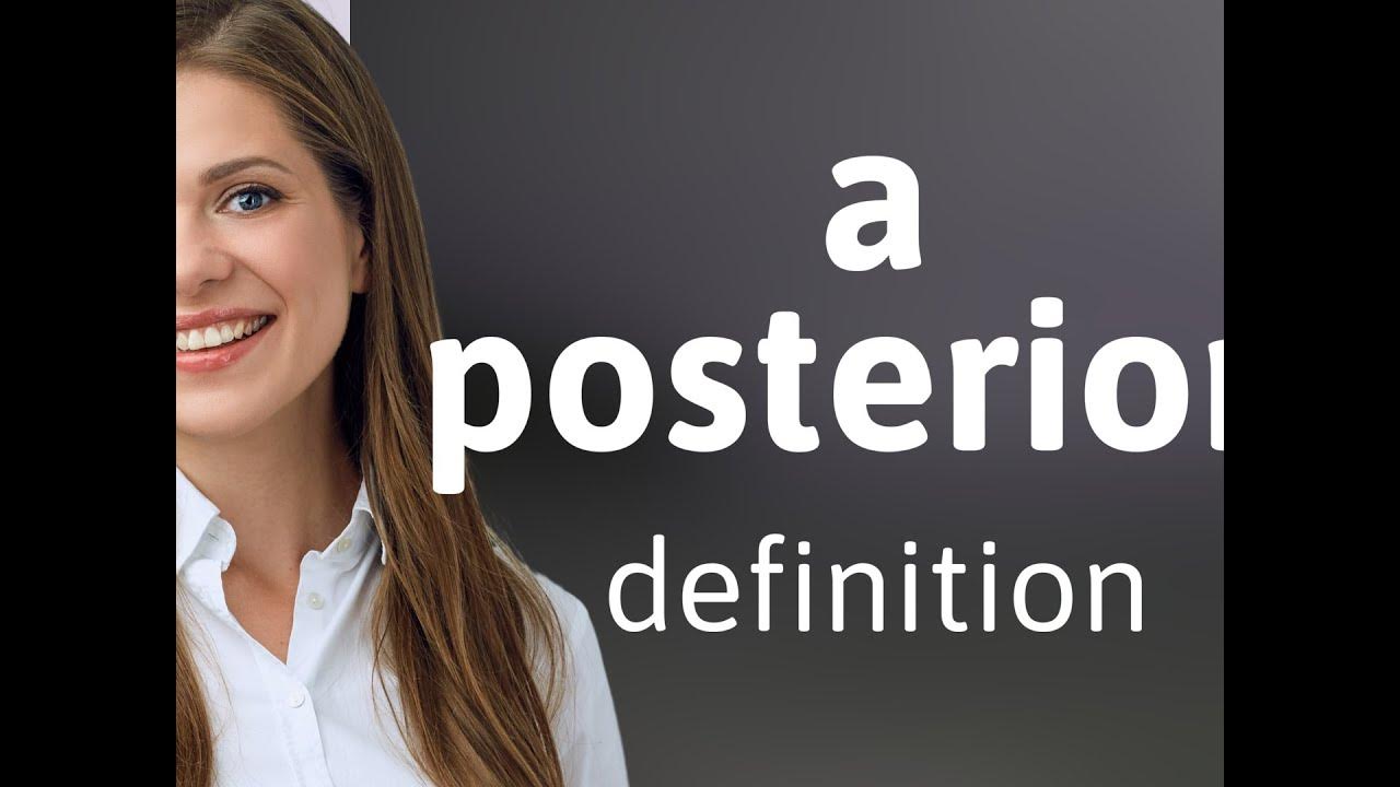 A posteriori • A POSTERIORI definition - YouTube