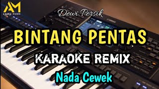 BINTANG PENTAS KARAOKE REMIX NADA CEWEK STANDAR - By DEWI PERSIK - cover azura musik