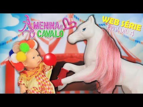 A MENINA E O CAVALO (EPISÓDIO 4) WEB SÉRIE - Lilly Doll