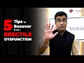 5 tips to recover from erectile dysfunction    sexologist deepak arora  draroras clinic