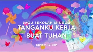 Tanganku Kerja Buat Tuhan - Lagu Sekolah Minggu