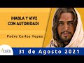 Evangelio De Hoy Martes 31 Agosto 2021 l Padre Carlos Yepes l Biblia l Lucas 4,31-37