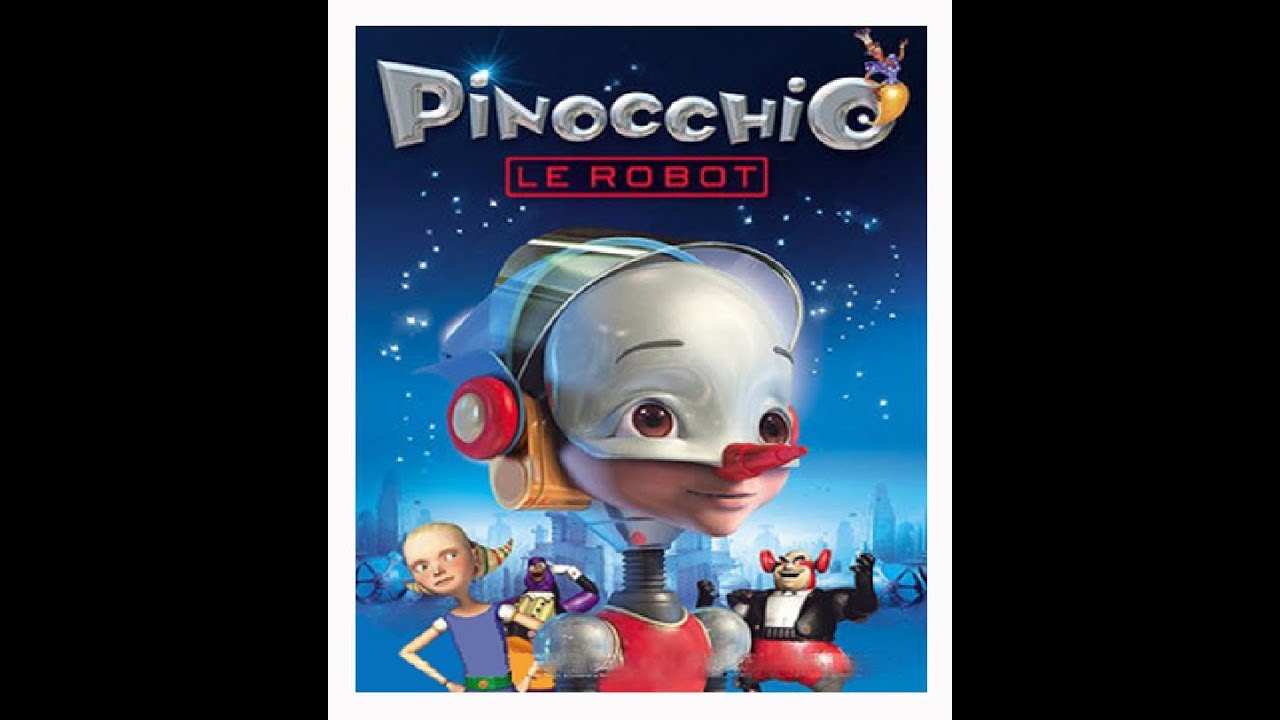 Pinocchio Le Robot Youtube