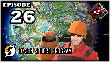 Mukluk Plays Dyson Sphere Program (Early Access - Rise of the Dark Fog Update) Part 26