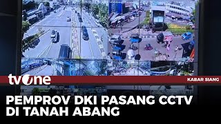 Pemprov Jakarta Pasang 10 Cctv Di Tanah Abang Kabar Siang Tvone