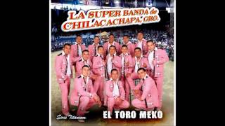 Miniatura de "El Toro Meko- La Super Bada de Chilacachapa 2014"