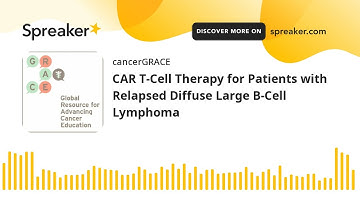 CAR T-Cell Therapy for Patients with Relapsed Diffuse Large B-Cell Lymphoma