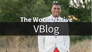 Vblog Intro - The World Native