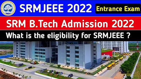 SRMJEEE 2022 Application Form | Exam Date | Syllabus | Exam Pattern | Exam Details