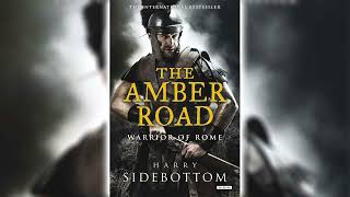 The Amber Road by Harry Sidebottom (Warrior of Rome #6) | Historical Fiction Audiobooks