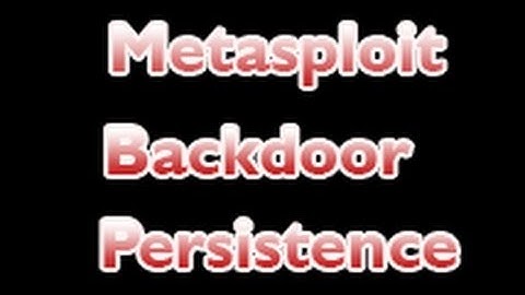 Metasploit Backdoor Persistence