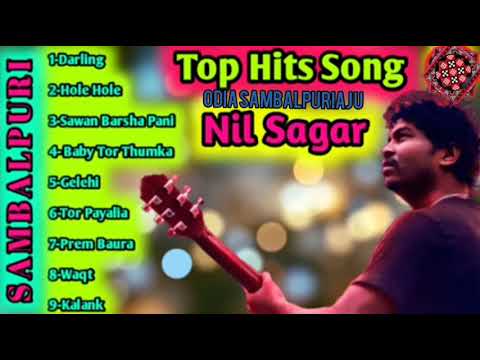 Nil Sagar Top Hits Sambalpuri Song | Darling, Hole Hole, Tor Payalia