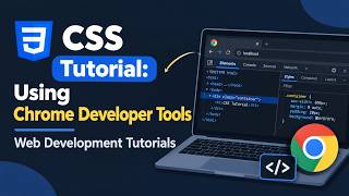 CSS Tutorial: Using Chrome Developer Tools | Web Development Tutorials #11