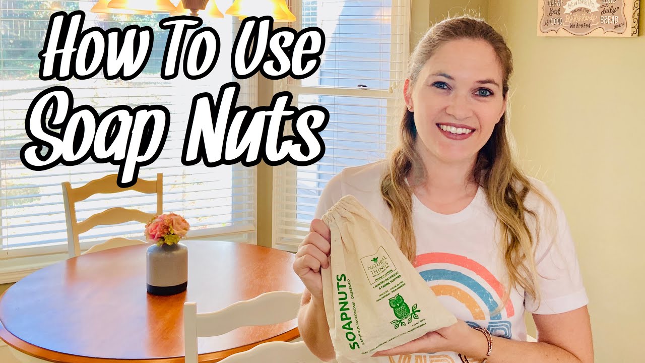 HOW TO USE SOAP NUTS | ALL NATURAL LAUNDRY DETERGENT ALTERNATIVE - YouTube
