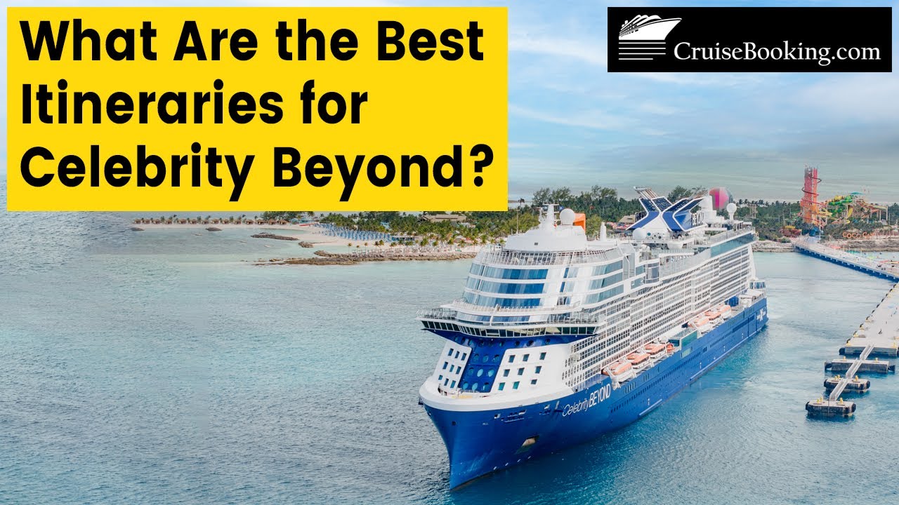 What Are the Best Itineraries for Celebrity Beyond | CruiseBooking.com | #celebritybeyond