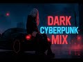 Dark Cyberpunk Synthwave Deep Bass Retrowave Futuristic Mix