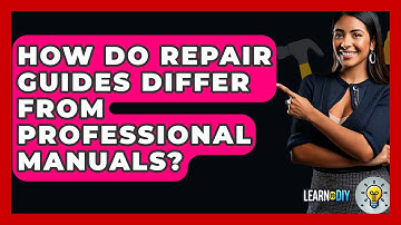 How Do Repair Guides Differ From Professional Manuals? - LearnToDIY360.com