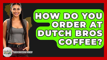 How Do You Order At Dutch Bros Coffee? - The Midwest Guru
