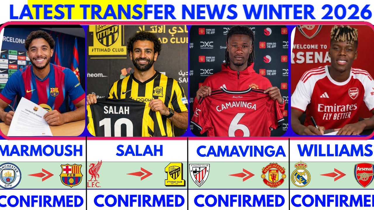 🚨LATEST CONFIRMED TRANSFER NEWS AND RUMOURS TRANSFER NEWS 2026|Salah to Itihad✔️ Camavinga✔️Williams