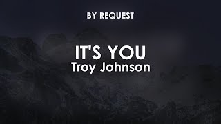 Its You  Troy Johnson