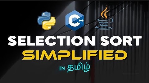 Selection Sort Explained | Basics to Code !! In Python, C++ & Java (In Tamil)💡