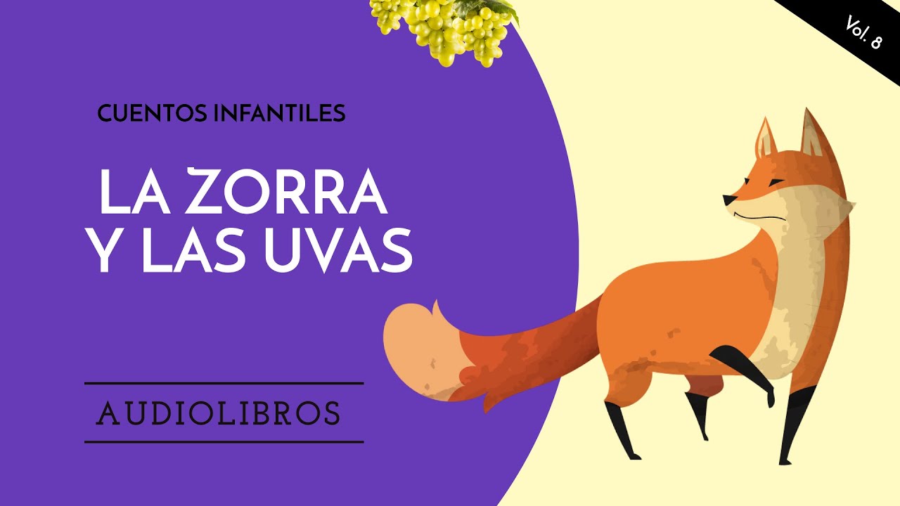 La zorra y las uvas [FÁBULA CON MORALEJA] - Audiocuento GRATIS