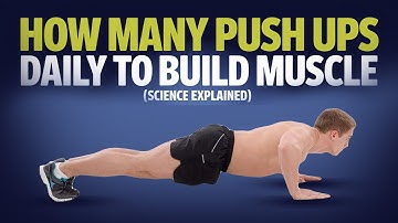 How Many Push Ups Daily To Build Muscle (Science Explained)