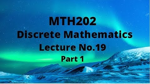 MTH202 (Discrete Mathematics) Lecture 19 ( Sequence) Part 1