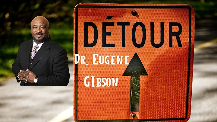 Dr. Eugene Gibson Preaching about "DETOURS"