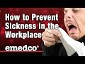 8 Steps to Help Prevent the Spread of Sickness at Work | Emedco Video 8 Steps to Help Prevent the Spread of Sickness at Work | Emedco Video