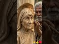 the woodencraft sculptor making statue of mother teresa #viral #shortvideo #youtubeshorts #art