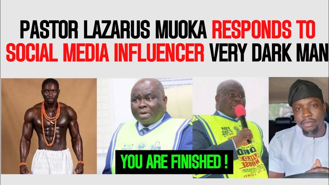Pastor Lazarus Muoka Fires Back at Very Dark Man's Criticism 