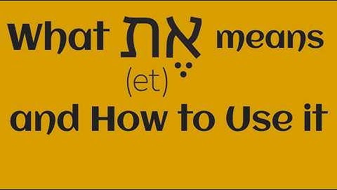 What את Means and How to Use It: Hebrew Basics #14