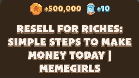 RESELL FOR RICHES: SIMPLE STEPS TO MAKE MONEY TODAY | MEMEGIRLS | MEMEFI Youtube Video Code