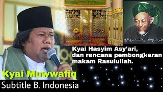 Kyai Muwafiq - Kisah Rencana Pembongkaran Makam Nabi, Kyai Hasyim Asyári.